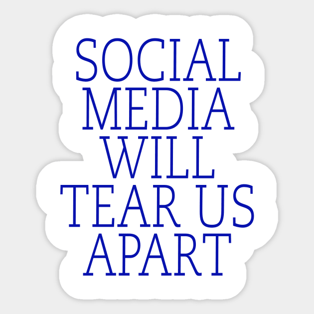 Social media will tear us Sticker by TheCosmicTradingPost